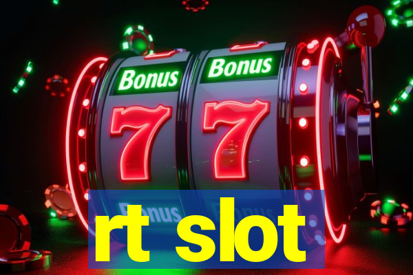 rt slot