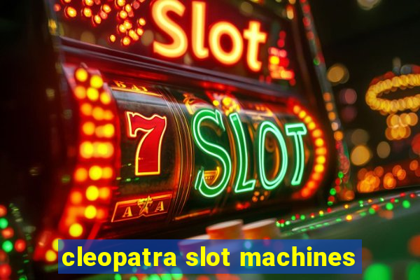 cleopatra slot machines