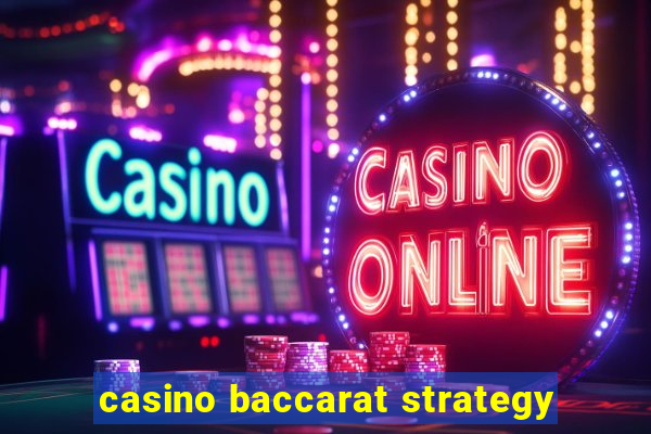 casino baccarat strategy