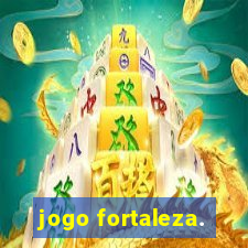 jogo fortaleza.