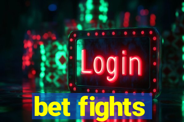 bet fights