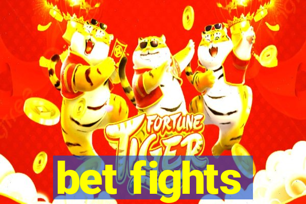 bet fights