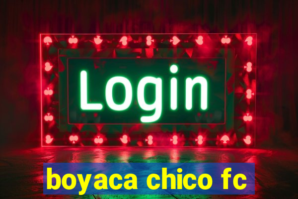 boyaca chico fc