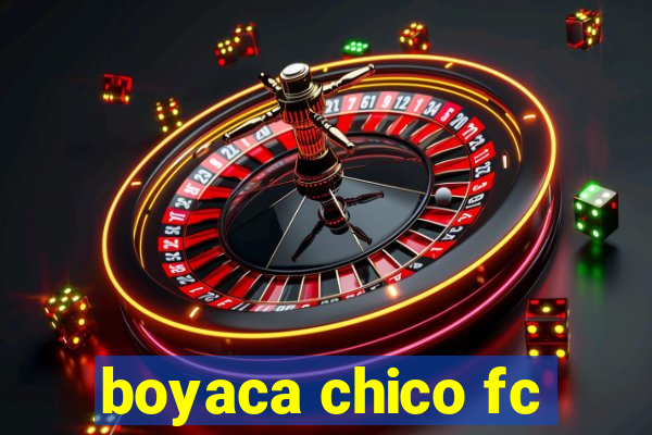 boyaca chico fc