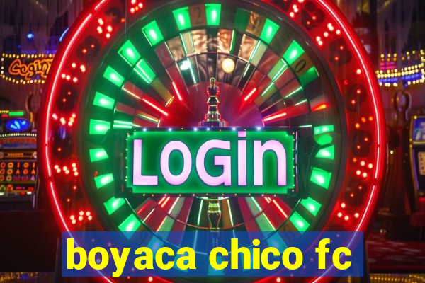 boyaca chico fc