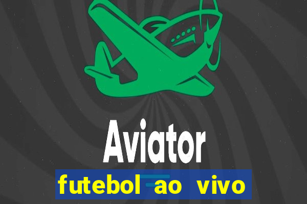 futebol ao vivo sem travar