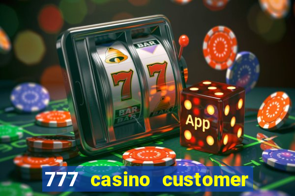 777 casino customer service number