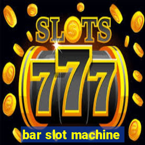 bar slot machine