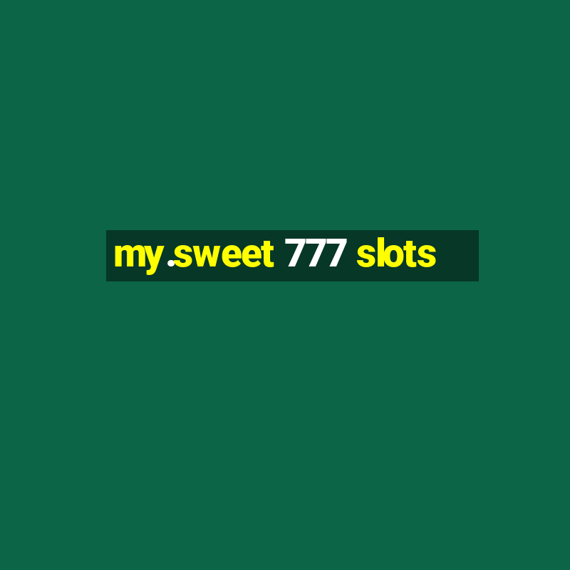 my.sweet 777 slots