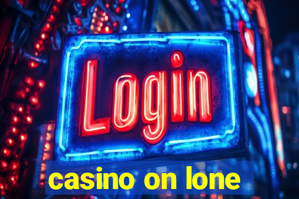 casino on lone