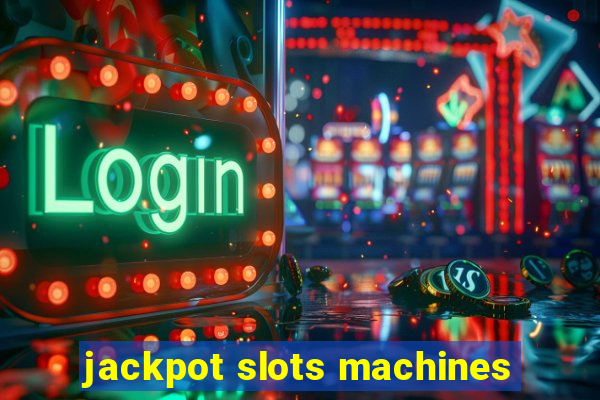 jackpot slots machines