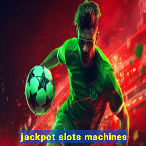 jackpot slots machines