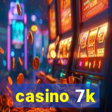 casino 7k