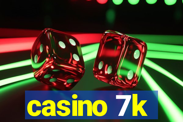 casino 7k