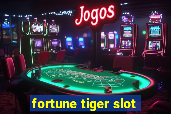 fortune tiger slot