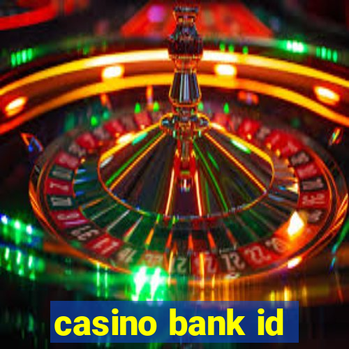 casino bank id