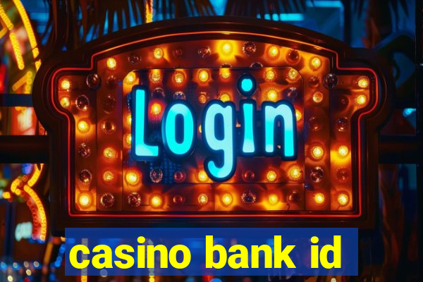 casino bank id