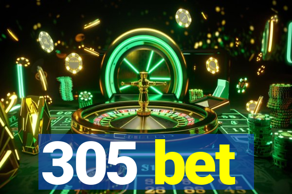 305 bet