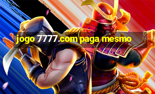 jogo 7777.com paga mesmo