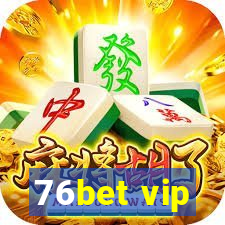 76bet vip