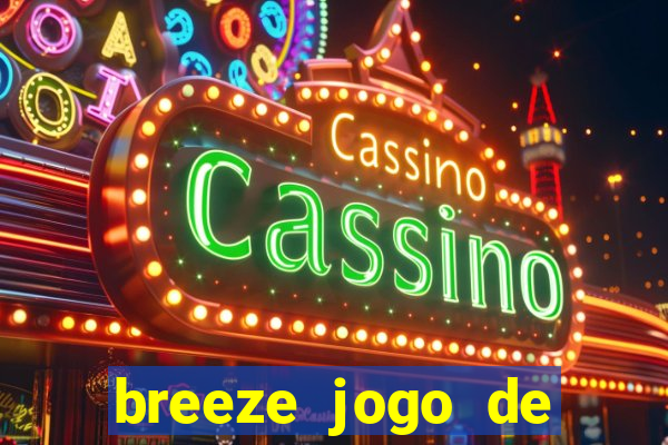 breeze jogo de aposta online