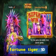 fortune tiger 10 reais grátis