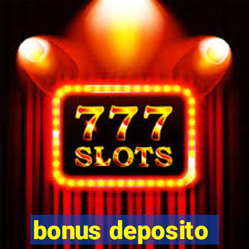 bonus deposito