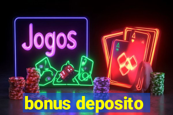 bonus deposito