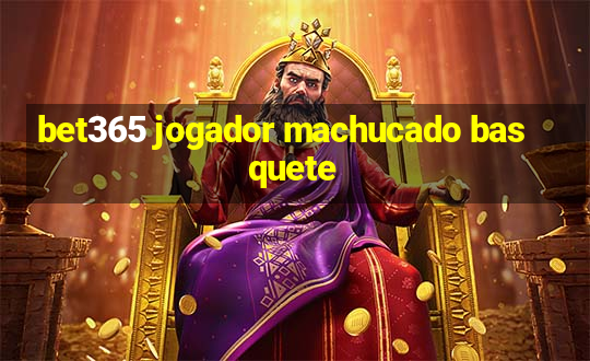 bet365 jogador machucado basquete