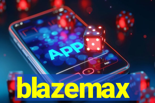 blazemax