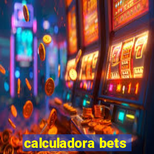 calculadora bets