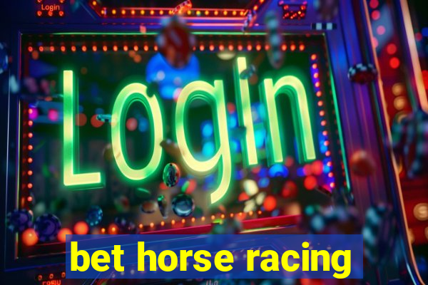 bet horse racing