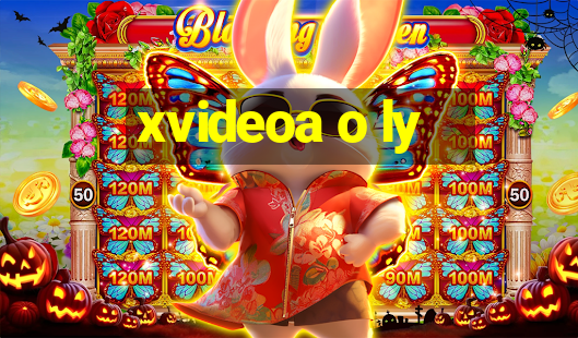 xvideoa o ly