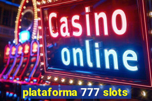 plataforma 777 slots