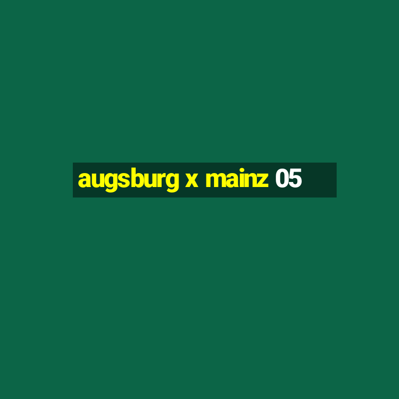 augsburg x mainz 05