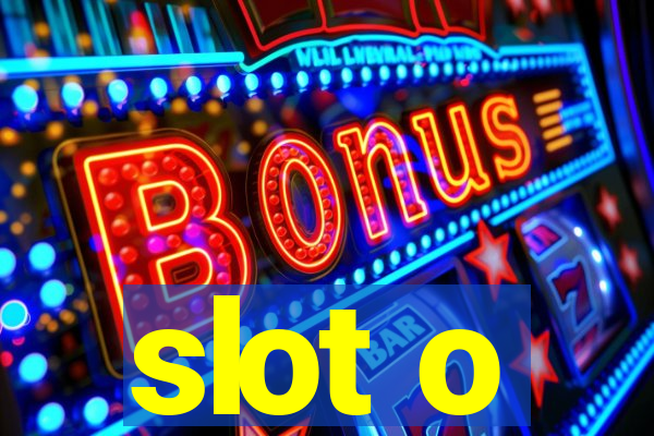 slot o