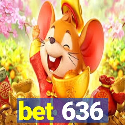 bet 636