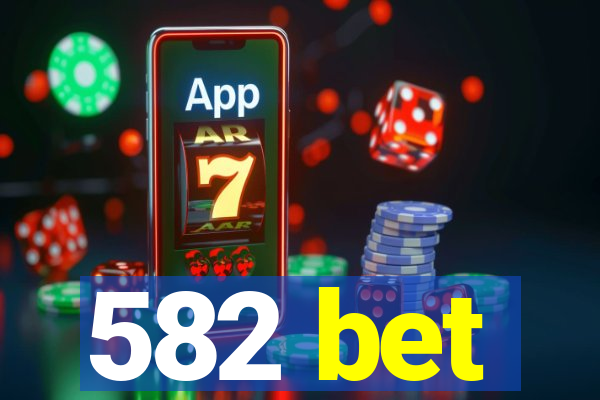 582 bet