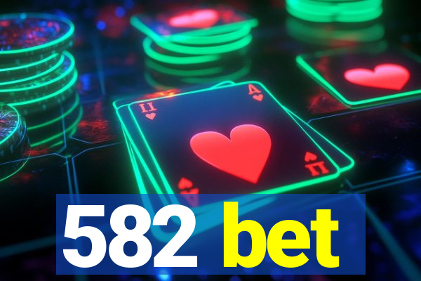 582 bet