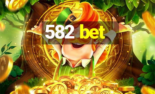 582 bet