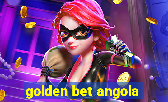 golden bet angola