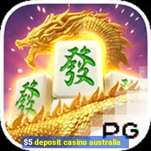 $5 deposit casino australia