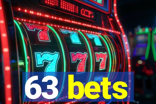 63 bets