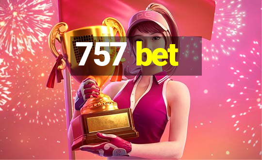 757 bet