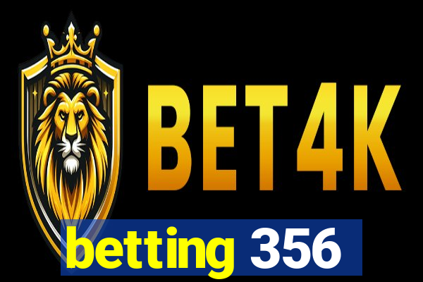 betting 356