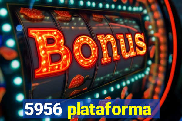 5956 plataforma