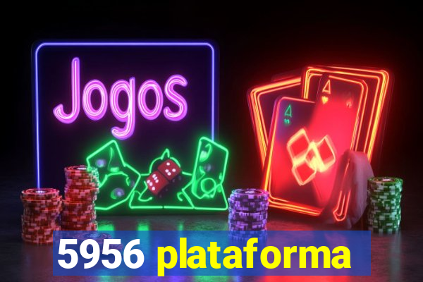 5956 plataforma