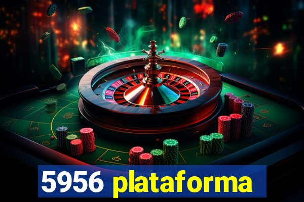 5956 plataforma