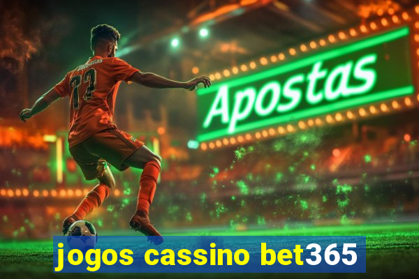 jogos cassino bet365