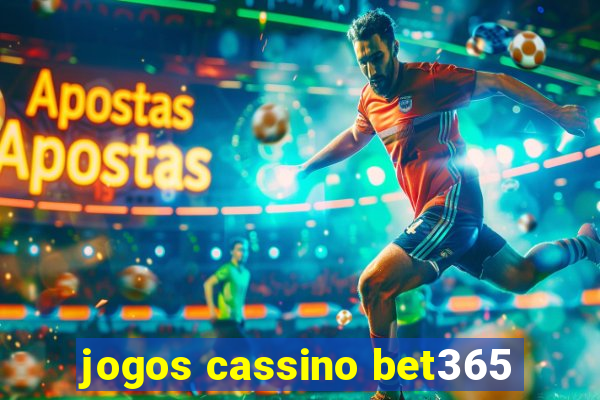 jogos cassino bet365